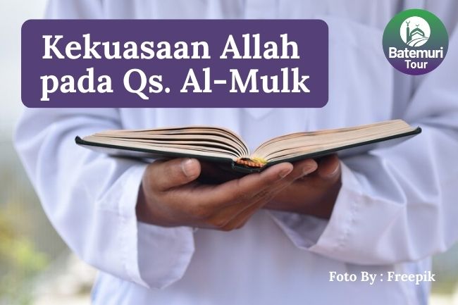 5 Kekuasaan Allah pada QS Al-Mulk yang Dapat Meneguhkan Keimanan Anda